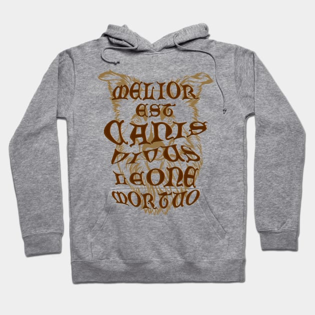 Melior est canis vivus leone mortuo' meaning a living dog is better than a dead lion, Gothic letters with a bas-relief effect on the background of a dog's head in shades of brown Hoodie by PopArtyParty